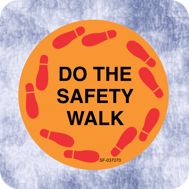 Do the Safety Walk. – Klein Signs