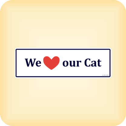 We Love Our Cat - 190 x 60mm (7.5" x 2.4")