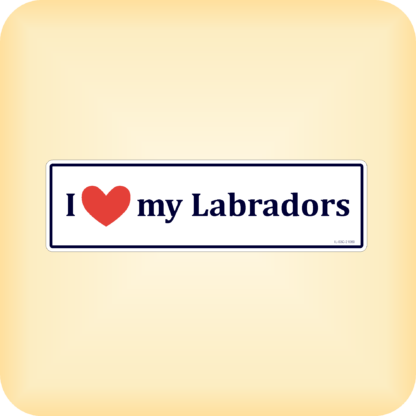 I Love my Labradors - 210 x 60mm (8.3" x 2.4")