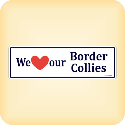 We Love our Border Collies - 260 x 79mm (10.2" x 3.1")
