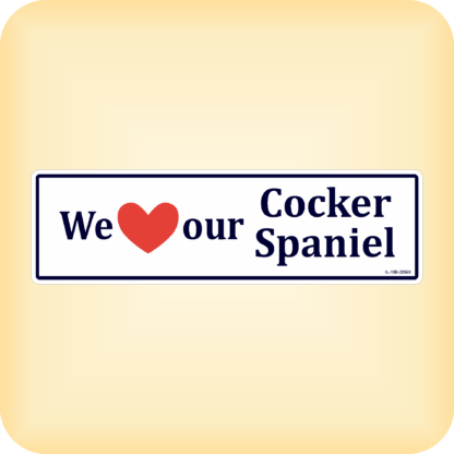 We Love our Cocker Spaniel - 270 x 79mm (10.6" x 3.1")