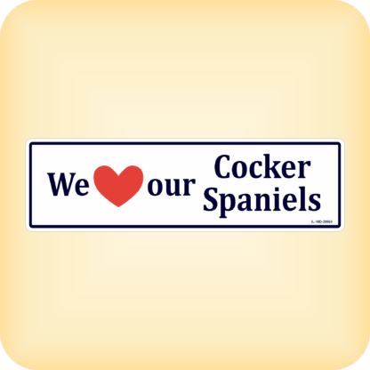 We Love our Cocker Spaniels - 270 x 79mm (10.6" x 3.1")