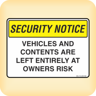Sticker - Security Notice. Vehicles and Contents are Left Entirely at Owners Risk.