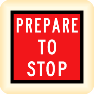 Prepare to Stop - Temporary Traffic Sign