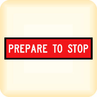 Prepare to Stop - Temporary Traffic Sign