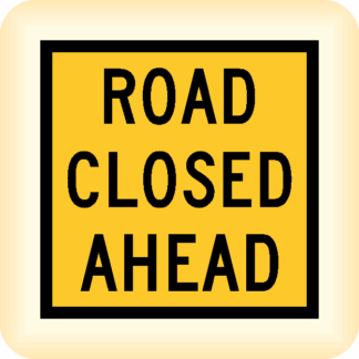 Road Closed Ahead - Temporary Traffic Sign