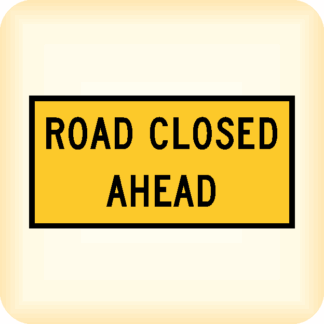Road Closed Ahead - Temporary Traffic Sign