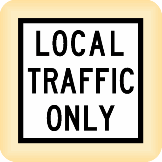 Local Traffic Only - Temporary Traffic Sign