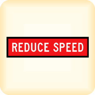 Reduce Speed - Temporary Traffic Sign