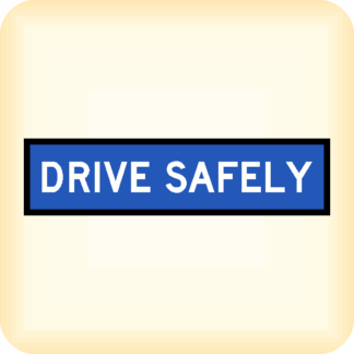 Drive Safely - Temporary Traffic Sign