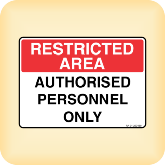 Sign Restricted Area Authorised Personnel Only.