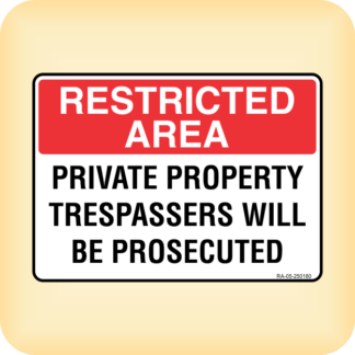 Sign - Restricted Area. Private Property Trespassers will be Prosecuted.