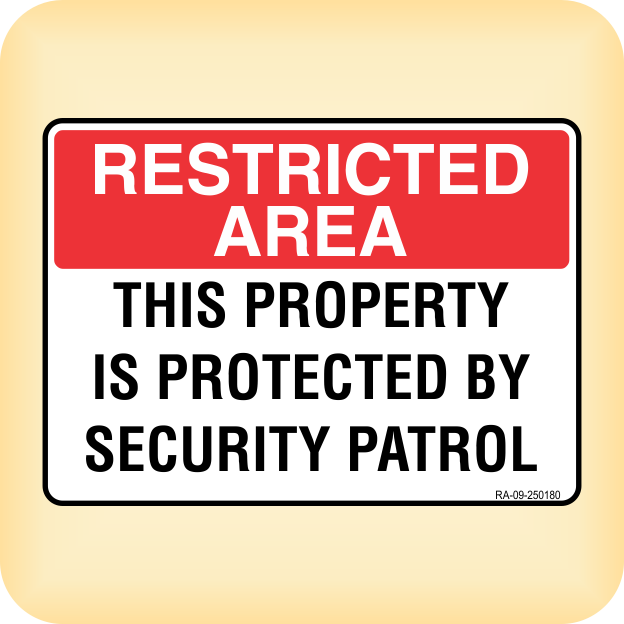 Sign – Restricted Area. This Property is Protected by Security Patrol ...