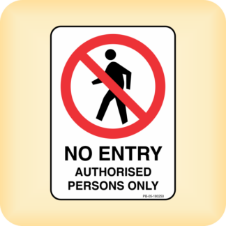Sign - No Entry Authorised Persons Only