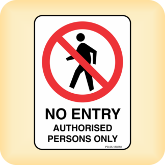 Sign - No Entry Authorised Persons Only