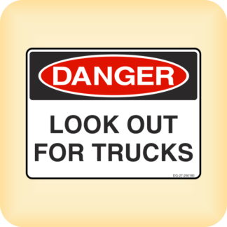 Sign - Danger - Look out for Trucks.