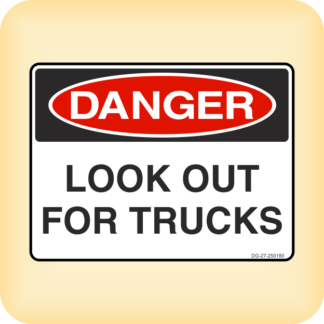 Sign - Danger - Look out for Trucks.