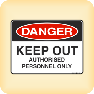 Sign - Danger - Keep Out. Authorised Personnel Only.