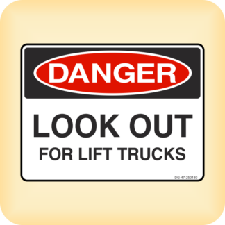 Sign - Danger - Look Out for Lift Trucks.