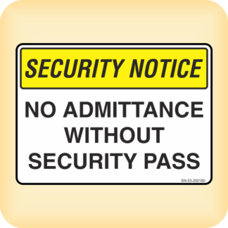 Sign - Security Notice. No Admittance Without Security Pass.