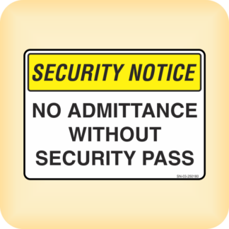 Sticker - Security Notice. No Admittance Without Security Pass.