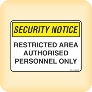 Sign - Security Notice. Restricted Area Authorised Personnel Only.