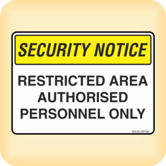 Sign - Security Notice. Restricted Area Authorised Personnel Only.