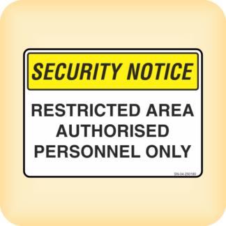 Sticker - Security Notice. Restricted Area Authorised Personnel Only.