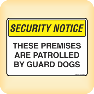 Sign - Security Notice. These Premises are Patrolled by Guard Dogs.