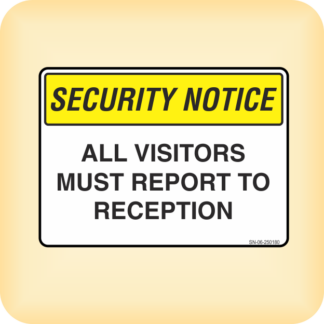 Sign - Security Notice. All Visitors Must Report to Reception.