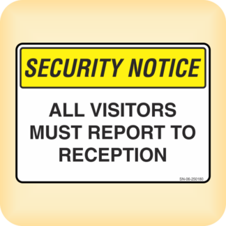Sign - Security Notice. All Visitors Must Report to Reception.