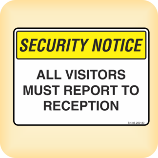 Sticker - Security Notice. All Visitors Must Report to Reception.