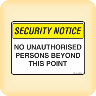 Sticker - Security Notice. No Unauthorised Persons Beyond this Point.