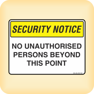 Sign - Security Notice. No Unauthorised Persons Beyond this Point.