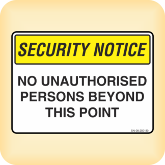 Sticker - Security Notice. No Unauthorised Persons Beyond this Point.