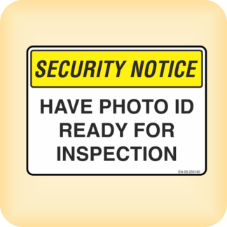 Sticker - Security Notice. Have Photo ID Ready for Inspection.