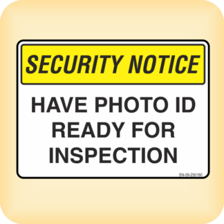 Sticker - Security Notice. Have Photo ID Ready for Inspection.