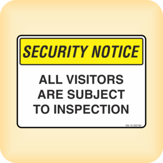 Sticker - Security Notice. All Visitors are Subject to Inspection.