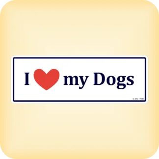 I Love my Dogs - 223 x 79mm (8.8" x 3.1")
