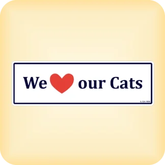 We Love Our Cats - 250 x 79mm (9.8" x 3.1")