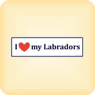 I Love my Labradors - 210 x 60mm (8.3" x 2.4")