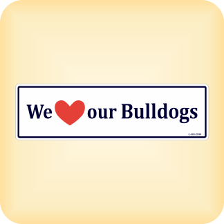 We Love our Bulldogs - 270 x 79mm (10.6" x 3.1")