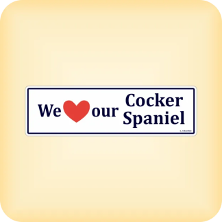 We Love our Cocker Spaniel - 205 x 60mm (8.1" x 2.4")