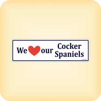 We Love our Cocker Spaniels - 205 x 60mm (8.1" x 2.4")