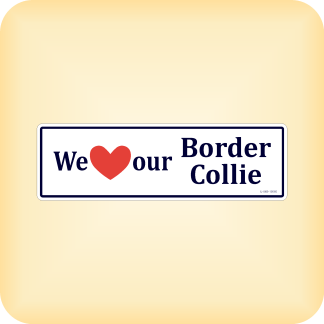 We Love our Border Collie - 195 x 60mm (7.7" x 2.4")