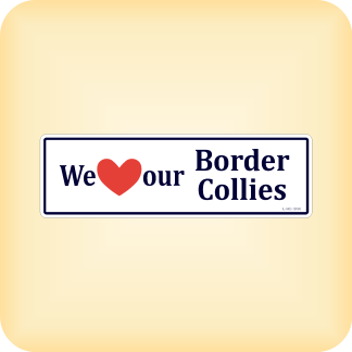 We Love our Border Collies - 195 x 60mm (7.7" x 2.4")