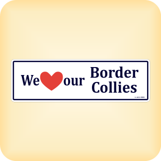We Love our Border Collies - 260 x 79mm (10.2" x 3.1")