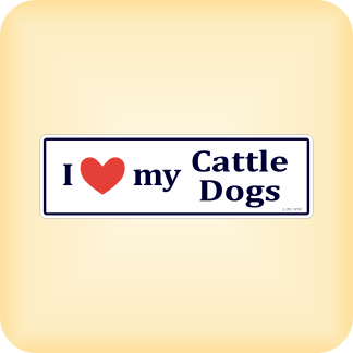 I Love my Cattle Dogs - 195 x 60mm (7.7" x 2.4")