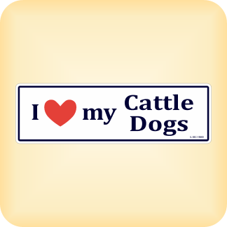 I Love my Cattle Dogs - 260 x 79mm (10.2" x 3.1")