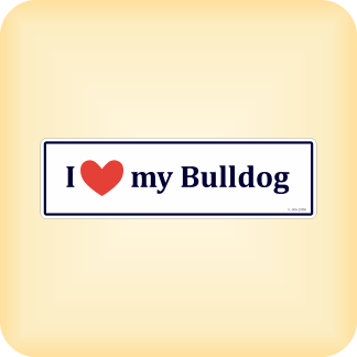 I Love my Bulldog - 205 x 60mm (8.1" x 2.4")